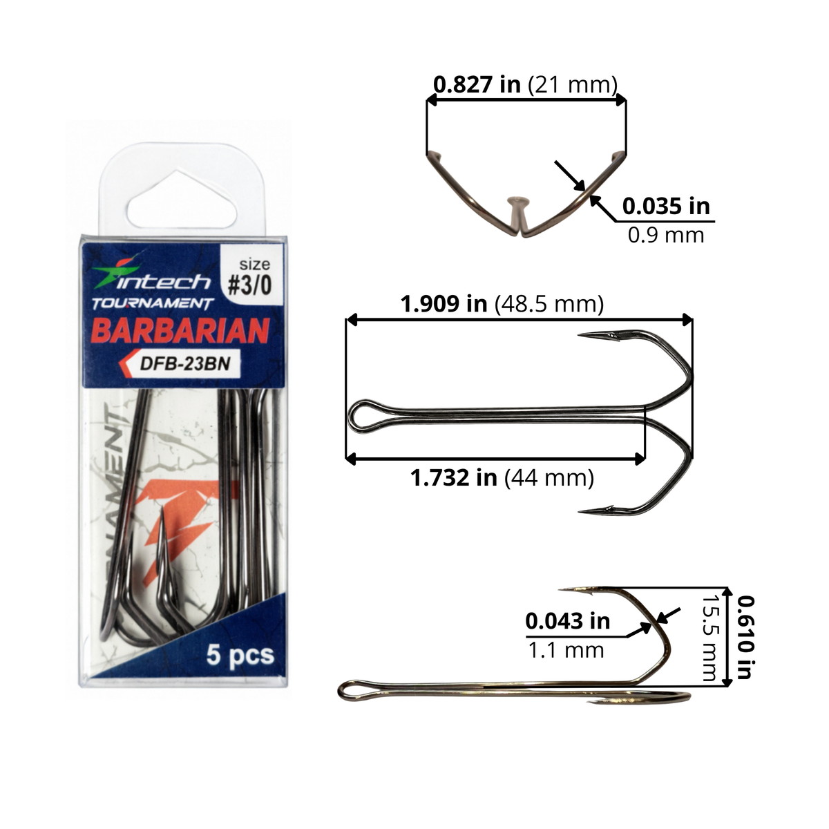 Intech DFB-23BN Barbarian double hook #3/0 size diagram: length 1.909 in / 48.5 mm; eye-to-bend length 1.732 in / 44 mm; point spread 0.827 in / 21 mm; hook height 0.610 in / 15.5 mm; wire thickness, front/side 0.035 in / 0.9 mm and 0.043 in / 1.1 mm.