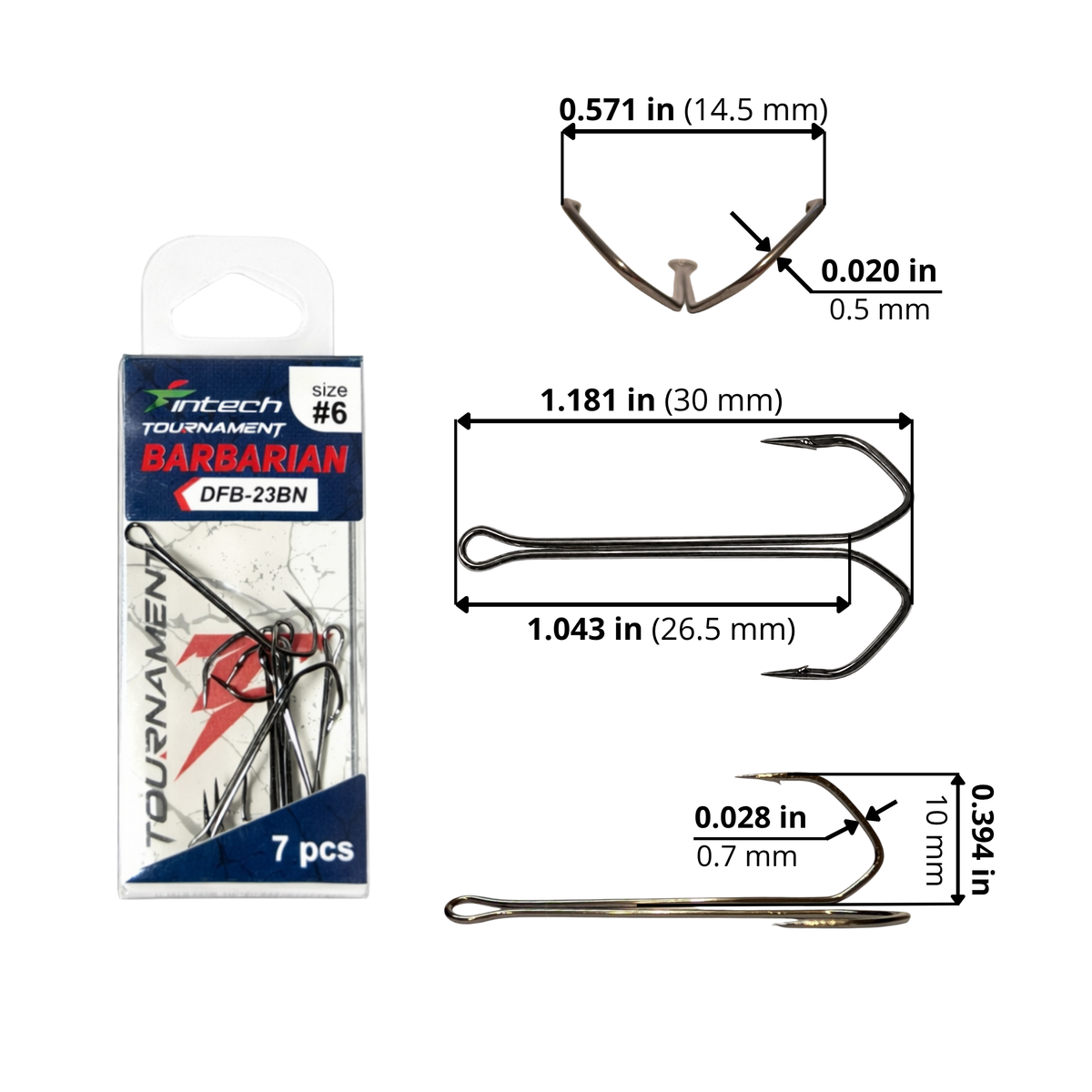 Intech DFB-23BN Barbarian double hook #6 size diagram: length 1.181 in / 30 mm; eye-to-bend length 1.043 in / 26.5 mm; point spread 0.571 in / 14.5 mm; hook height 0.394 in / 10 mm; wire thickness, front/side 0.020 in / 0.5 mm and 0.028 in / 0.7 mm.